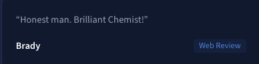 Brady review - Honest man. Brilliant Chemist